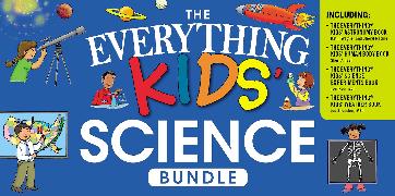 The Everything Kids' Science Bundle: The Everything(r) Kids' Astronomy Book, The Everything(r) Kids' Human Body Book, The Everything(r) Kids' Science