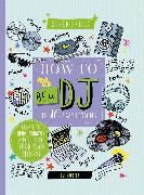 Super Skills : How to be a DJ in 10 Easy Lessons