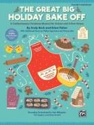 The Great Big Holiday Bake Off: A Confectionary Christmas Musical for Unison and 2-Part Voices (Kit), Book & Enhanced CD