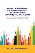 Impact Assessment of STEM Initiatives in Improving Educational Outcomes