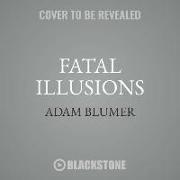 Fatal Illusions