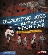 Disgusting Jobs on the American Frontier: The Down and Dirty Details