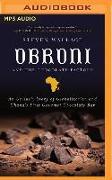 Obroni and the Chocolate Factory: An Unlikely Story of Globalization and Ghana's First Chocolate Bar