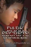 Dark Secrets: Facing Your Fears Could Be Deadly Volume 1