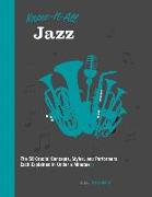Know It All Jazz: The 50 Crucial Concepts, Styles, and Performers, Each Explained in Under a Minutevolume 11