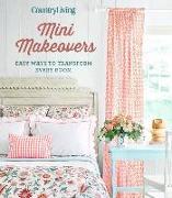 Country Living Mini Makeovers: Easy Ways to Transform Every Room