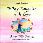 2018 Calendar: To My Daughter with Love, 12" X 12"