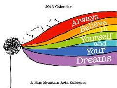 2018 Calendar: Always Believe in Yourself and Your Dreams, 9" X 12"