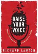 Raise Your Voice: Transforming How You Speak, Sing and Present