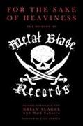 For the Sake of Heaviness: The History of Metal Blade Records