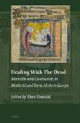 Dealing with the Dead: Mortality and Community in Medieval and Early Modern Europe