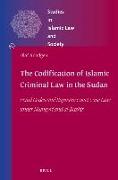 The Codification of Islamic Criminal Law in the Sudan: Penal Codes and Supreme Court Case Law Under Numayr&#299, And Bash&#299,r