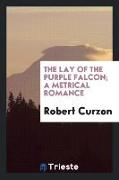 The Lay of the Purple Falcon, A Metrical Romance