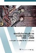 Westliche Musik im modernen China 1900 ¿ 2000