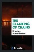 The clanking of chains