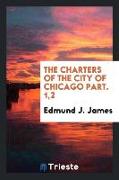 The charters of the city of Chicago