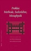 Proklos. Methode, Seelenlehre, Metaphysik: Akten Der Konferenz in Jena Am 18.-20. September 2003