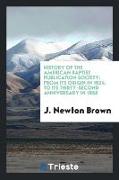 History of the American Baptist Publication Society: From Its Origin in 1824, to Its Thirty-Second Anniversary in 1856