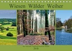 Wiesen Wälder Weiher. Der Naturpark Augsburg-Westliche Wälder (Tischkalender 2018 DIN A5 quer)
