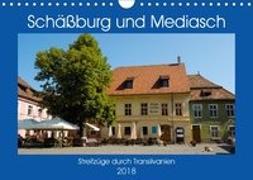 Schäßburg und Mediasch - Streifzüge durch Transilvanien (Wandkalender 2018 DIN A4 quer)