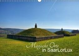 Magische Orte in SaarLorLux (Wandkalender 2018 DIN A3 quer)