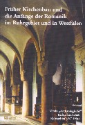Früher Kirchenbau und die Anfänge der Romanik im Ruhrgebiet und in Westfalen