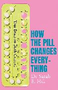 How the Pill Changes Everything