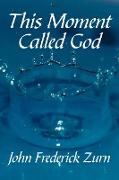 This Moment Called God