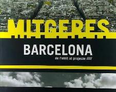 Mitgeres Barcelona de l'oblit al projecte = Medianeras de Barcelona del olvido al proyecto