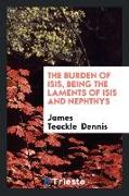 The Burden of Isis, Being the Laments of Isis and Nephthys