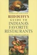 Reid Duffy's Guide to Indiana's Favorite Restaurants: With a Recipe Sampler (Updated)