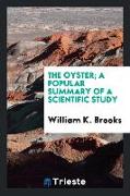 The Oyster, A Popular Summary of a Scientific Study