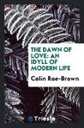 The Dawn of Love: An Idyll of Modern Life