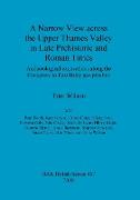 A Narrow View across the Upper Thames Valley in Late Prehistoric and Roman Times