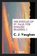The Epistles of St. Paul for English Readers, I