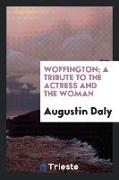 Woffington, A Tribute to the Actress and the Woman