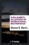 Elihu Burritt: An Apostle of International Brotherhood