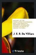 History of the legislation concerning real and personal property in England during the reign of Queen Victoria