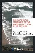 Philosophical currents of the present day, Vol. III, pp. 395-623