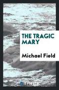 The Tragic Mary