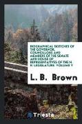 Biographical Sketches of the Governor, Councillors and Members of the Senate and House of Representatives of the N. H. Legislature. Volume V