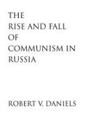 The Rise and Fall of Communism in Russia