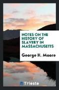 Notes on the History of Slavery in Massachusetts