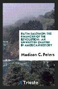 Haym Salomon: The Financier of the Revolution: An Unwritten Chapter in American History