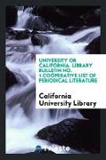 University or California. Library Bulletin No. 1.Coöperative List of Periodical Literature