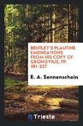 Bentley's Plautine Emendations from His Copy of Gronovius, Pp. 181-227
