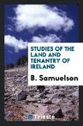 Studies of the Land and Tenantry of Ireland