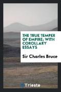 The true temper of empire, with corollary essays