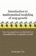 Introduction to Mathematical Modeling of Crop Growth