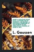 Geneva and Rome: Rome Papal as Portrayed by Prophecy and History, A Discourse Addressed to the Students of the Theological School at Ge